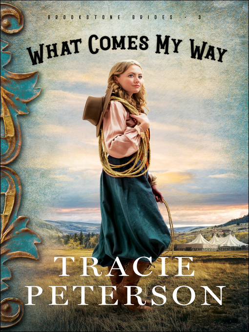 Title details for What Comes My Way by Tracie Peterson - Wait list